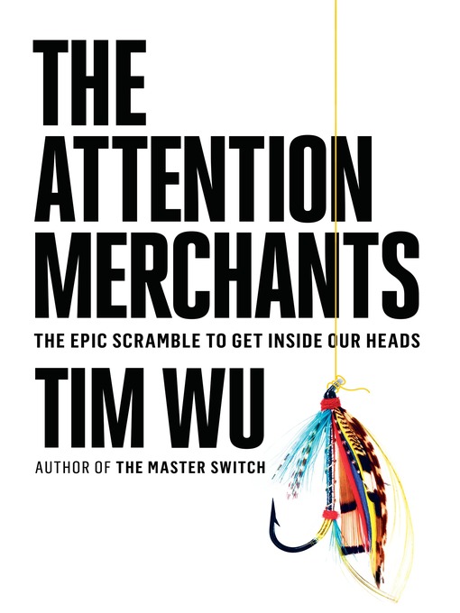 Title details for The Attention Merchants by Tim Wu - Available